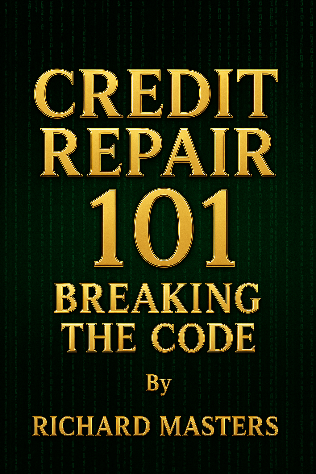 Credit Repair 101 Breaking The Code